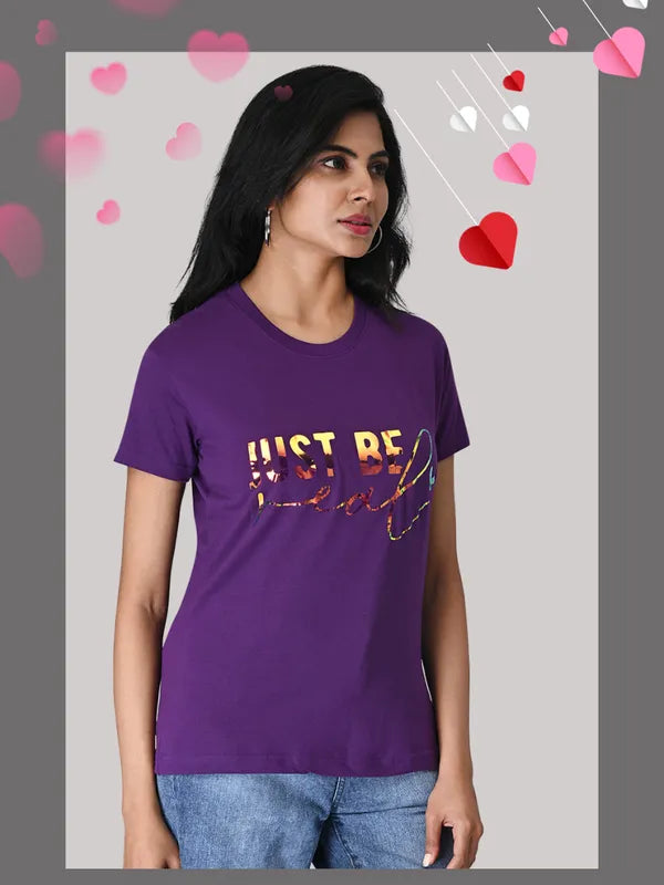 Purple "Just Be Real" T-Shirt — 100% Cotton Regular Fit For Women